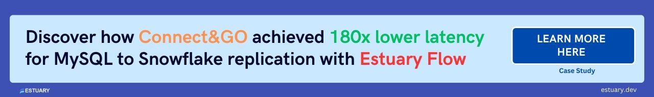 Connect&GO MySQL to Snowflake Replication using Estuary Flow Case Study 